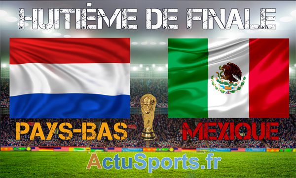 Pays-Bas – Mexique huitième de finale Mondial 2014